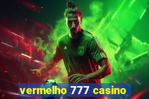 vermelho 777 casino